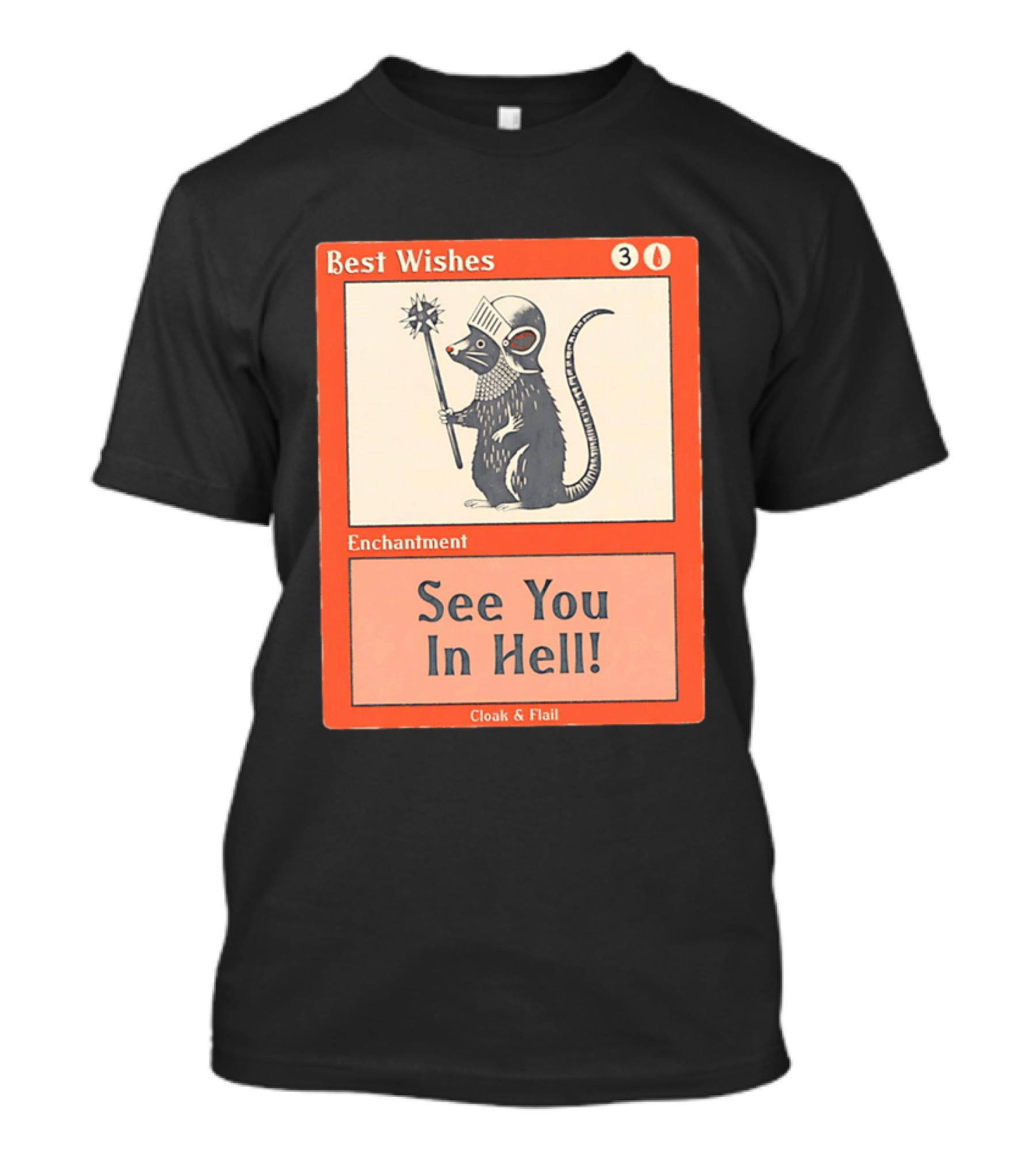 Best Wishes See You In Hell Enchantment Cloak And Flail Rat Knight T-Shirt