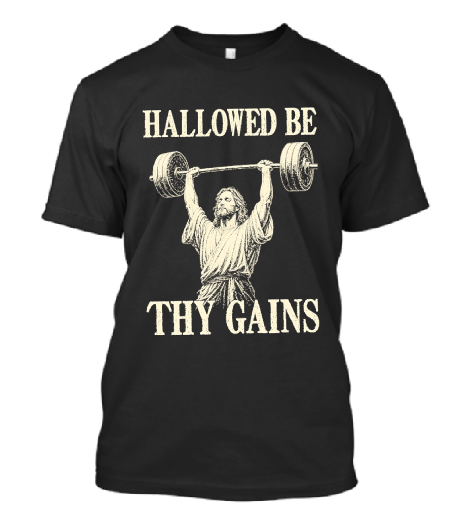 Hallowed Be Thy Gains Jesus Weightlifting Bodybuilding Humor T-Shirt