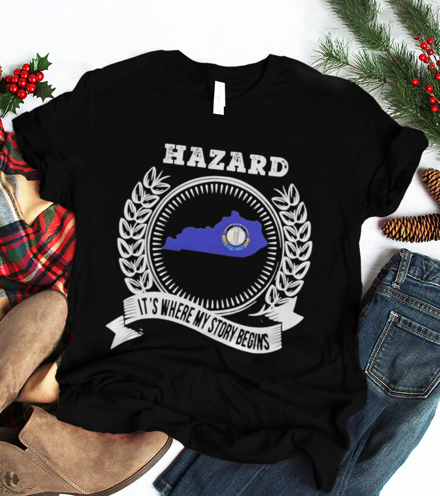 Hazard Kentucky It's Where My Story Begins State Outline And Laurel T-Shirt