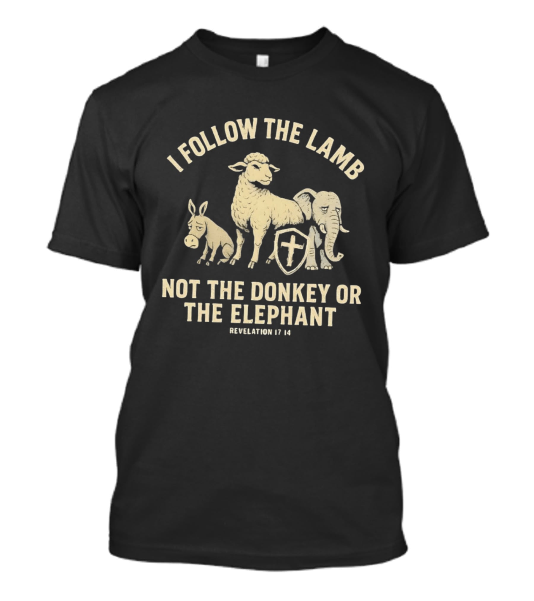 I Follow The Lamb Not The Donkey Or The Elephant Revelation 17 14 T-Shirt