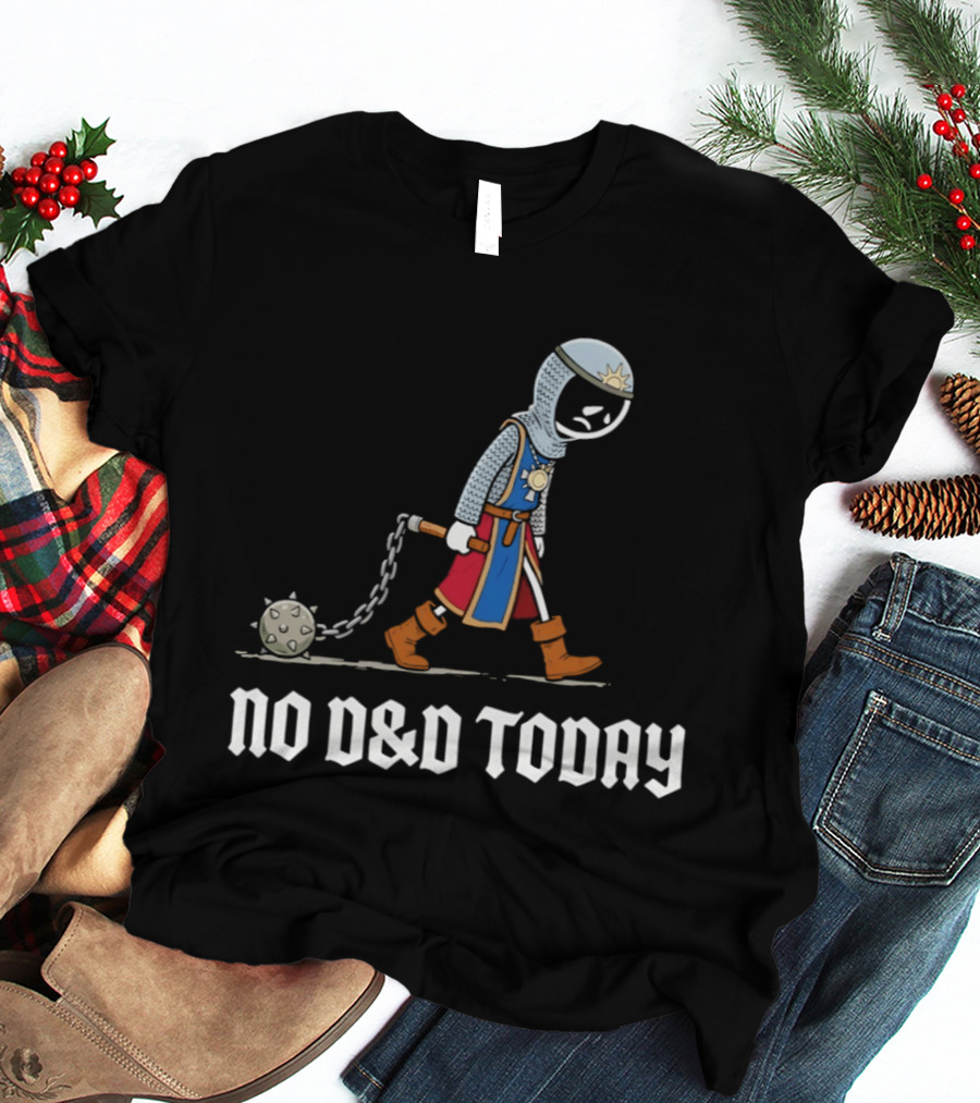 Cleric No D&D Today Funny Cartoon Fantasy Adventurer T-Shirt