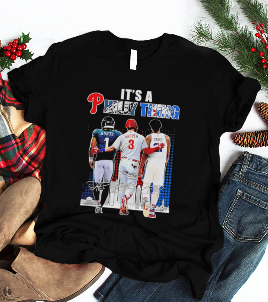 Jalen Hurts Bryce Harper Joel Embiid Walking Together Philly Thing Philadelphia Teams T-Shirt