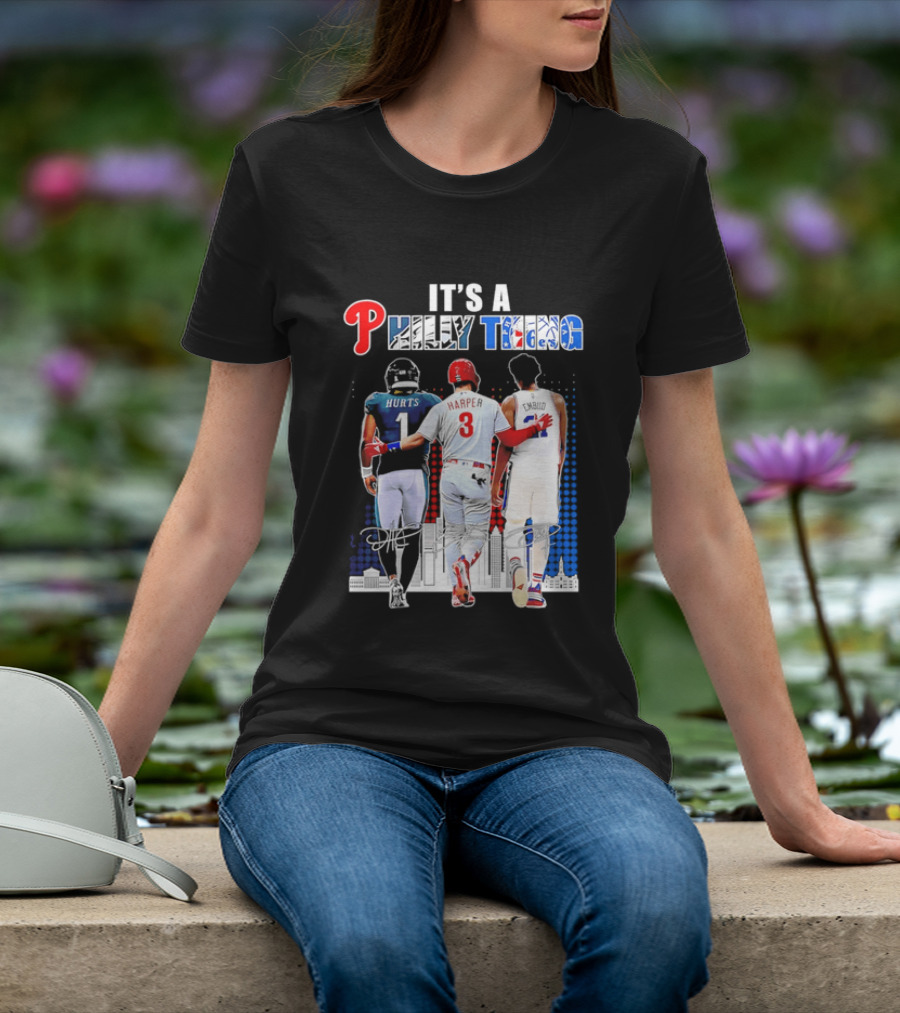Jalen Hurts Bryce Harper Joel Embiid Walking Together Philly Thing Philadelphia Teams T-Shirt