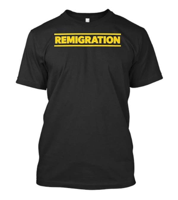 Martin Sellner Remigration Remigration T-Shirt
