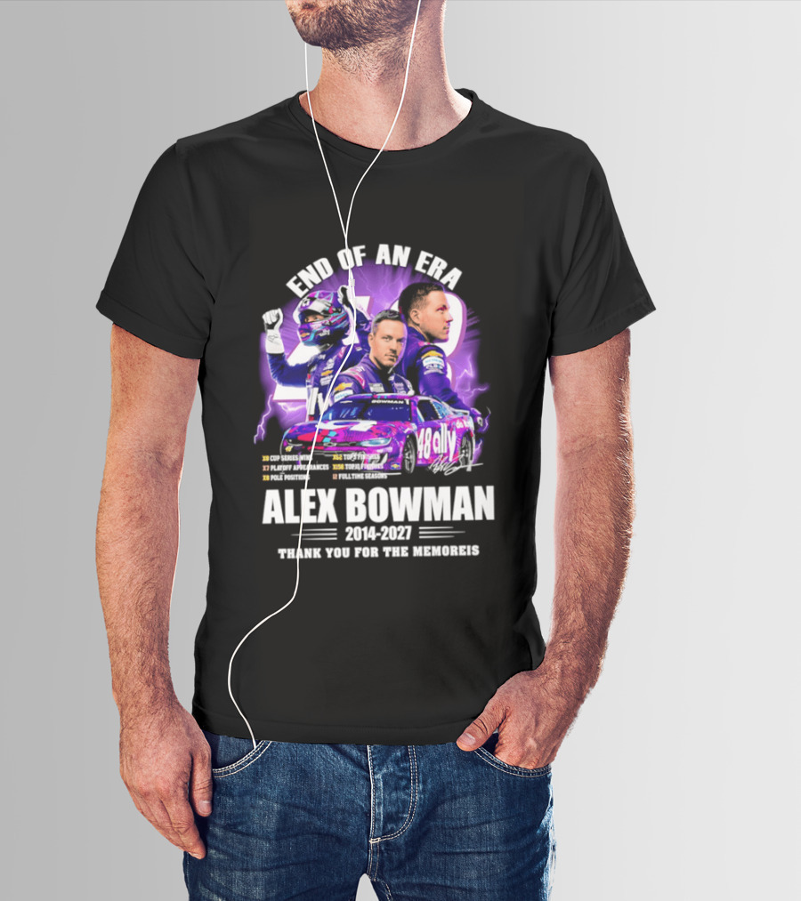 End Of An Era Alex Bowman 2014 2027 Thank You For The Memories T-Shirt