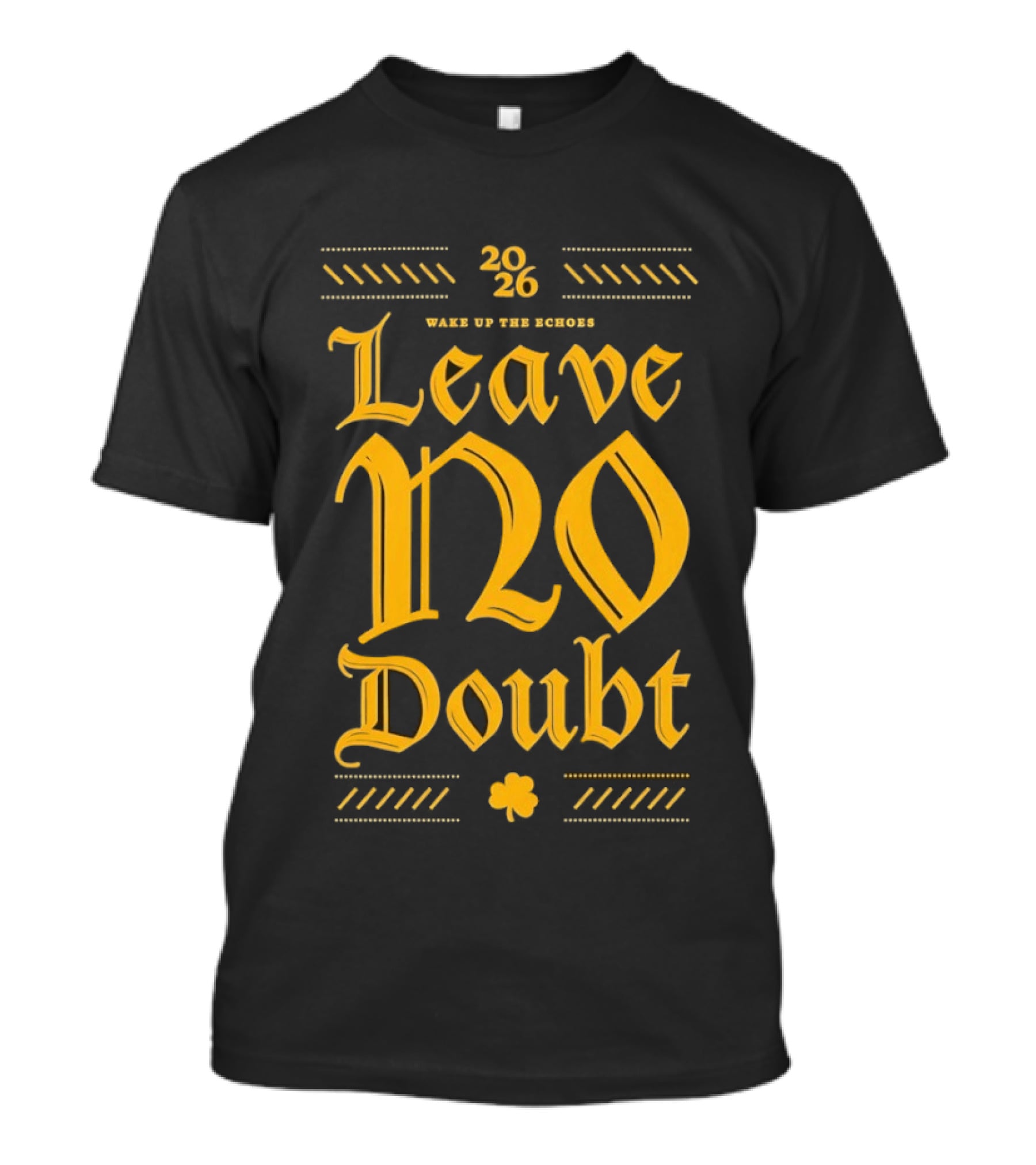 2026 Leave No Doubt Wake Up The Echoes Notre Dame Fighting Irish Football T-Shirt