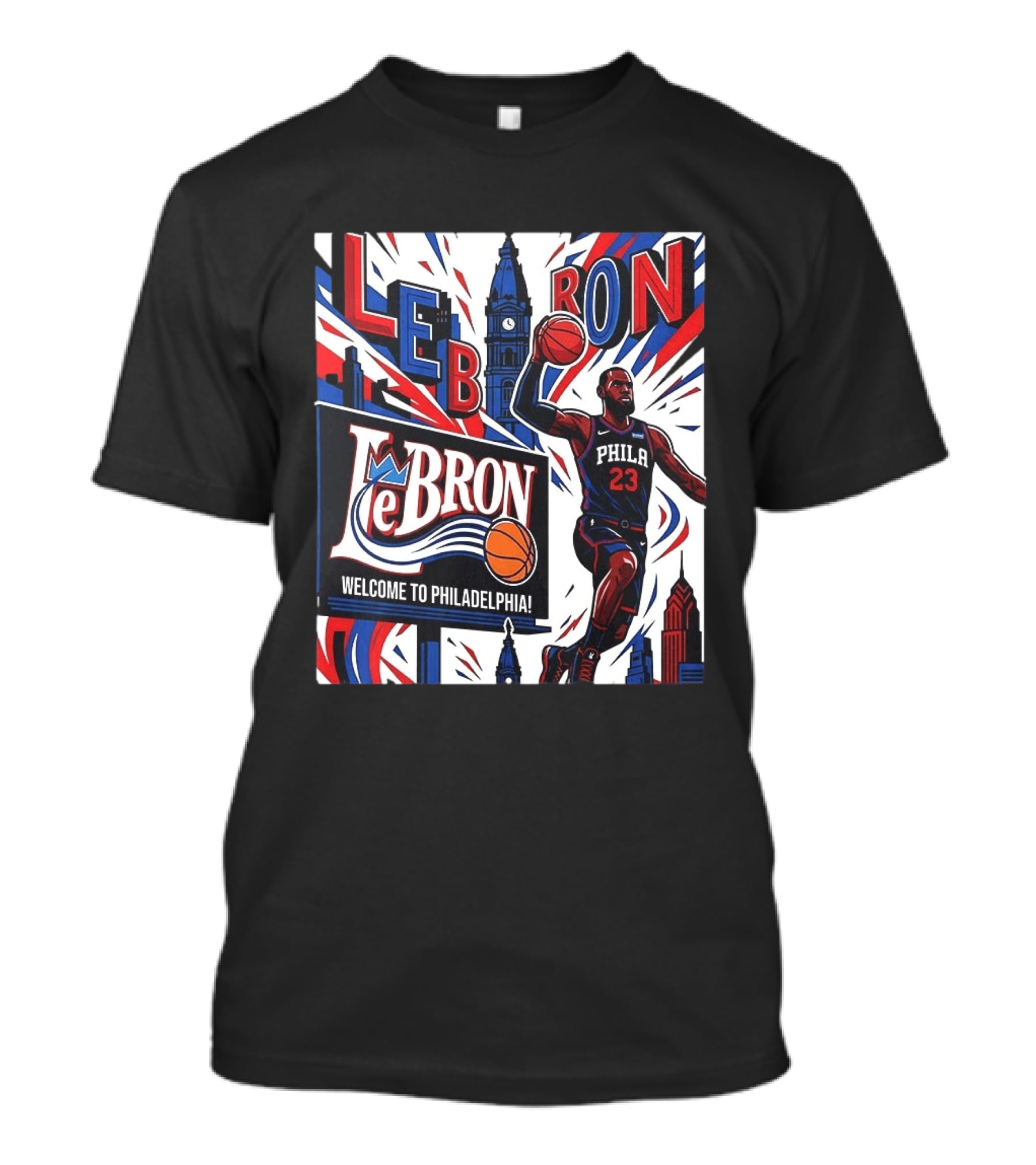 LeBron Welcome To Philadelphia NBA 76ers Lebron James Philly 23 Basketball T-Shirt