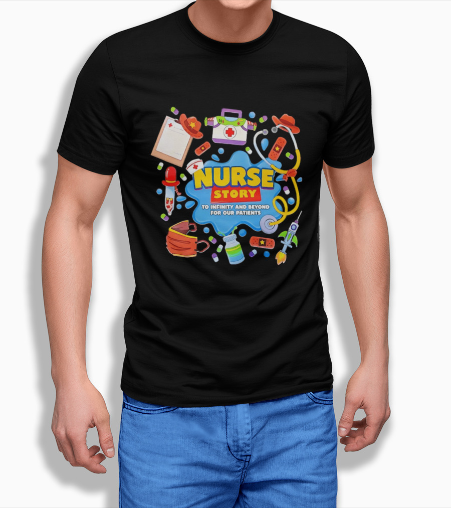 Nurse Story To Infinity And Beyond For Our Patients Toy Inspired Medical Adventure T-Shirt