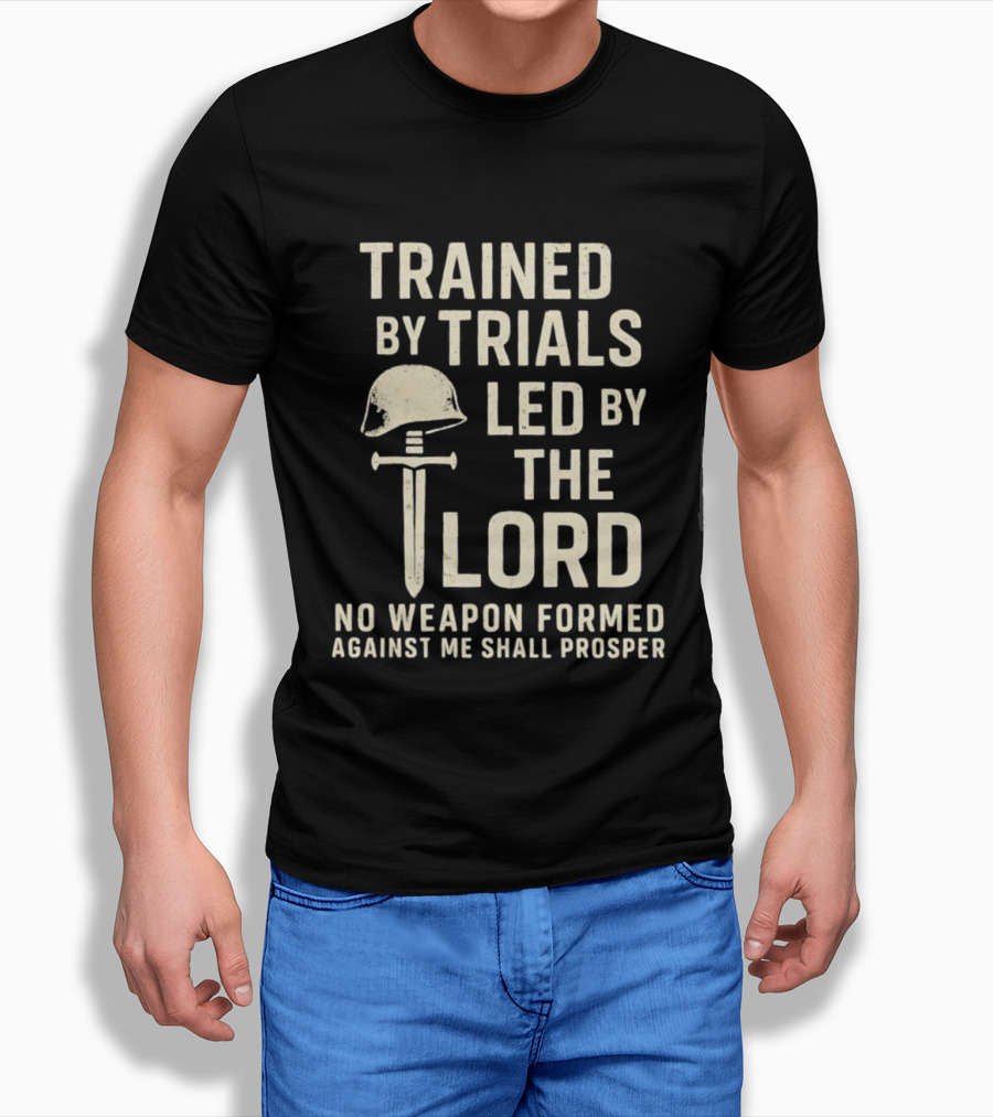 Trained By Trials Led By The Lord No Weapon Formed Against Me Shall Prosper Helmet Cross T-Shirt