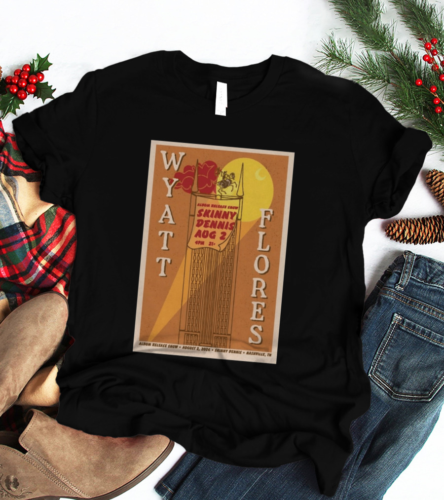 Wyatt Flores Album Release Show Skinny Dennis August 2 2026 Nashville TN T-Shirt
