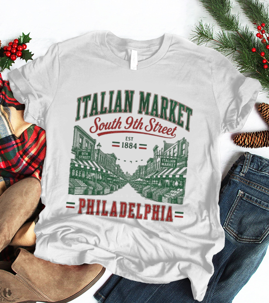 Italian Market South 9th Street Philadelphia Est 1884 T-Shirt