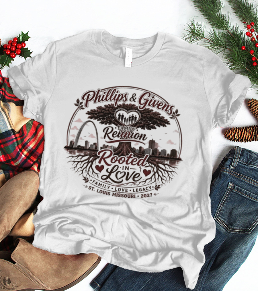 Phillips & Givens Family Reunion Rooted In Love Legacy St. Louis Missouri 2027 T-Shirt