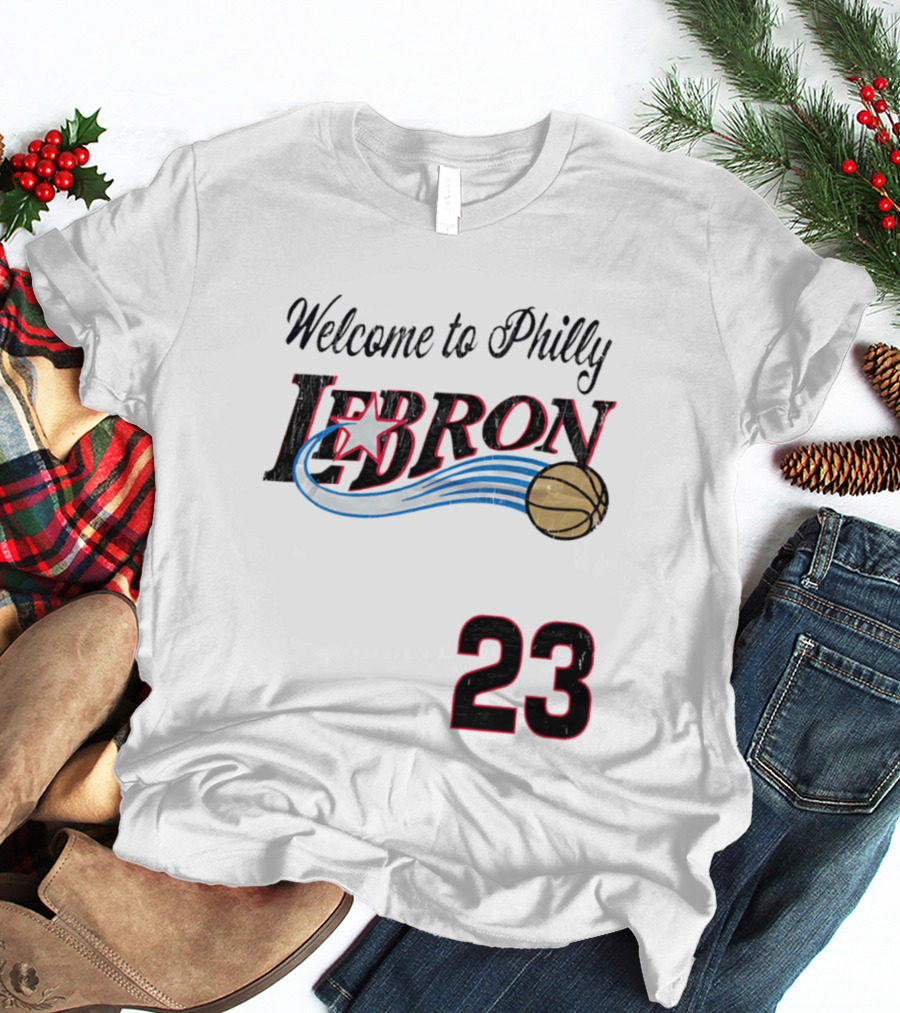 Welcome To Philly Lebron Basketball Number 23 T-Shirt