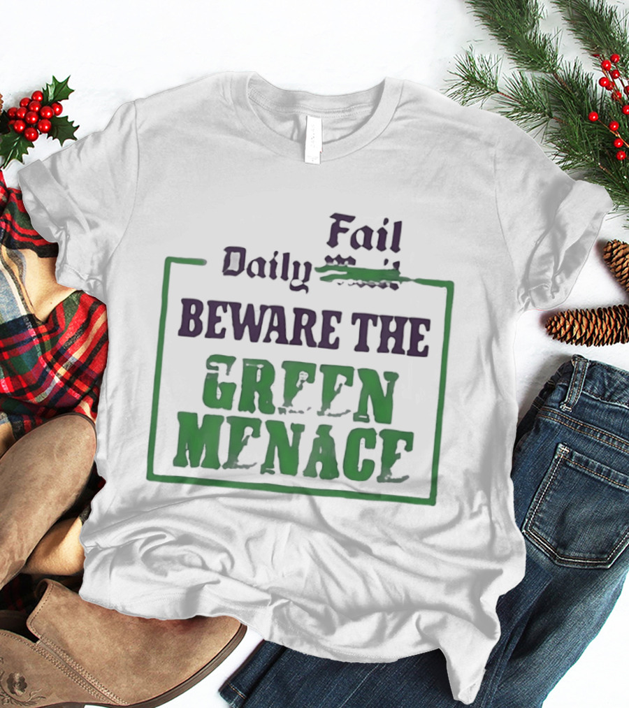 Daily Fail Beware The Green Menace Zack Polanski T-Shirt