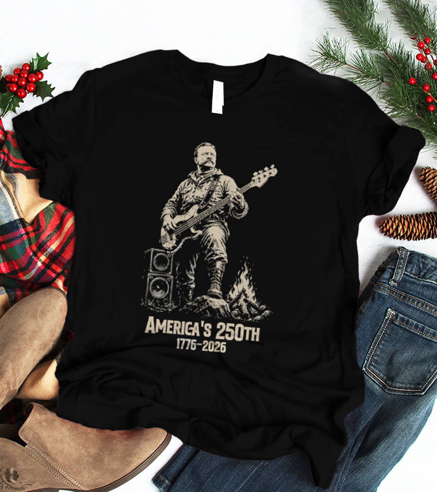 America's 250th 1776 2026 Theodore Roosevelt Bass Guitar Campfire T-Shirt