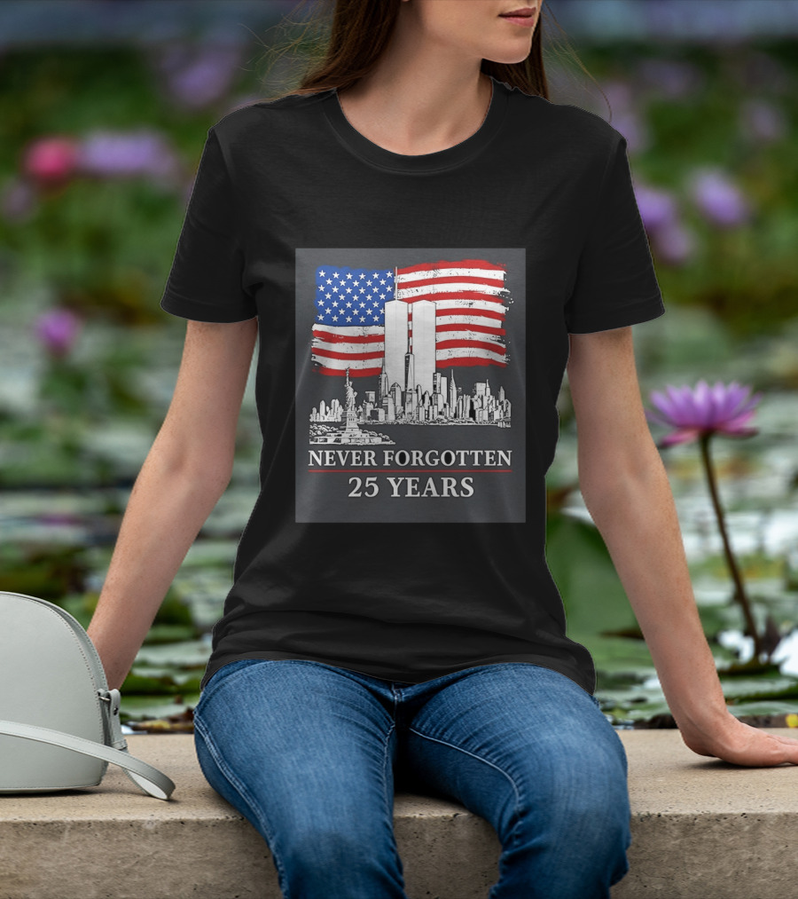 September 11 Twin Towers Memorial New York Never Forgotten 25 Years Anniversary USA Flag Statue Of Liberty T-Shirt