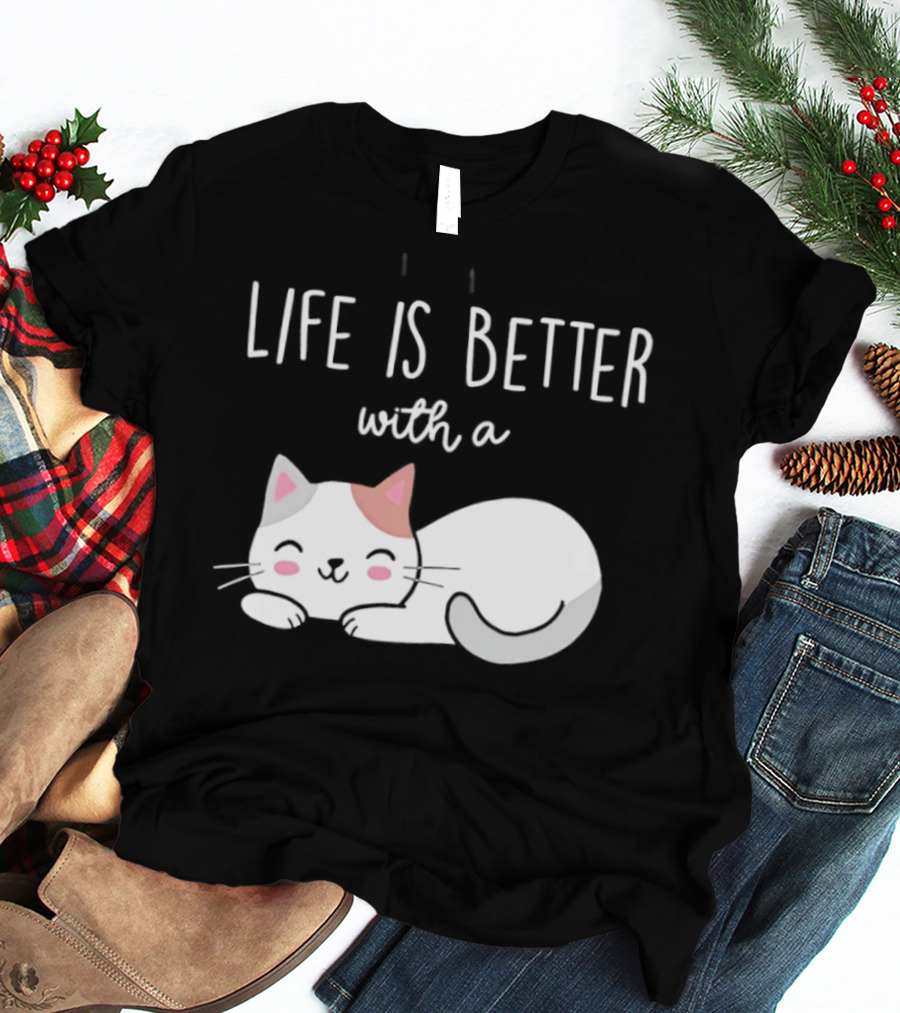 Life Is Better With A Cat Cute Sleeping Kitty T-Shirt