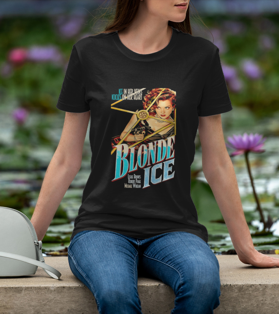 Ice In Her Veins Icicles On Her Heart Blonde Ice Leslie Brooks Robert Paige Michael Whelan T-Shirt