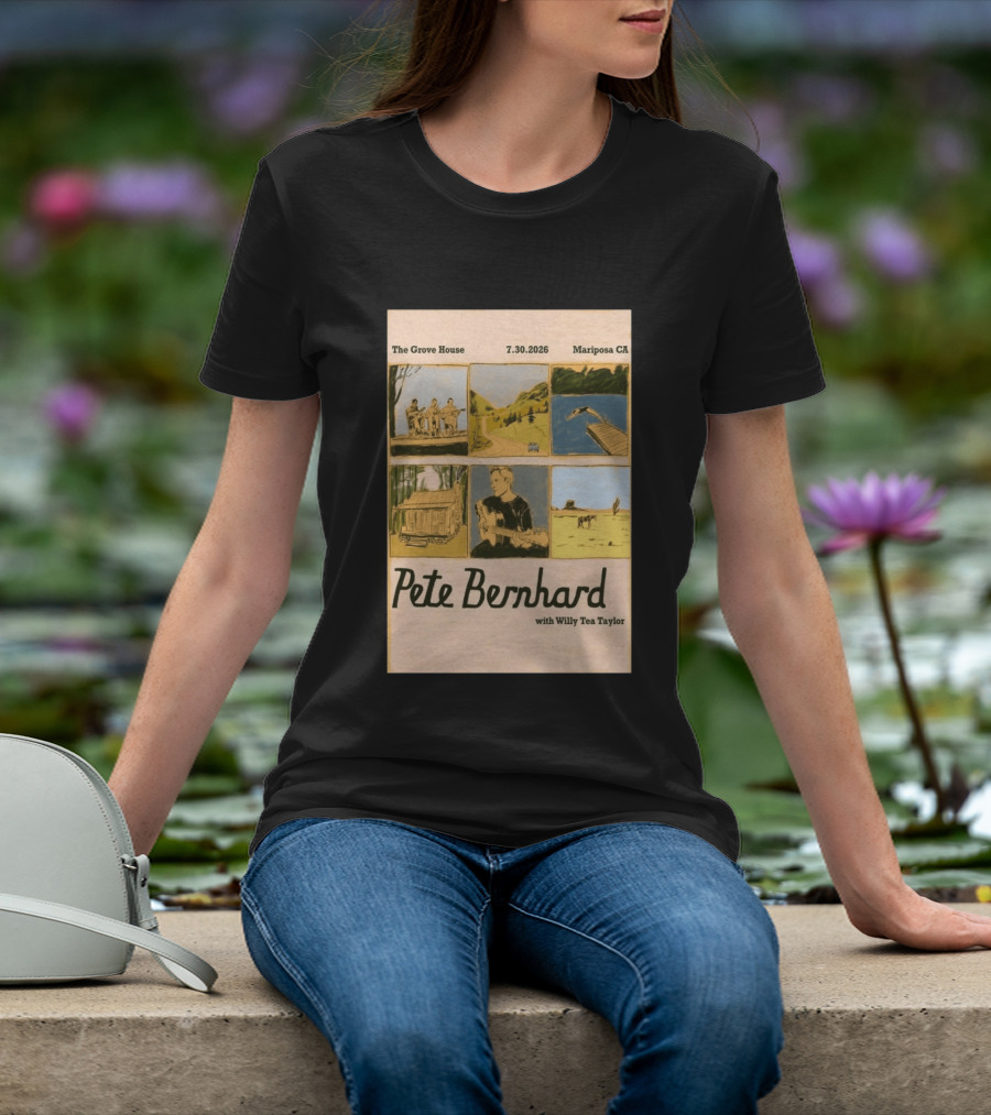 Pete Bernhard With Willy Tea Taylor Live At The Grove House Mariposa CA July 30 2026 T-Shirt