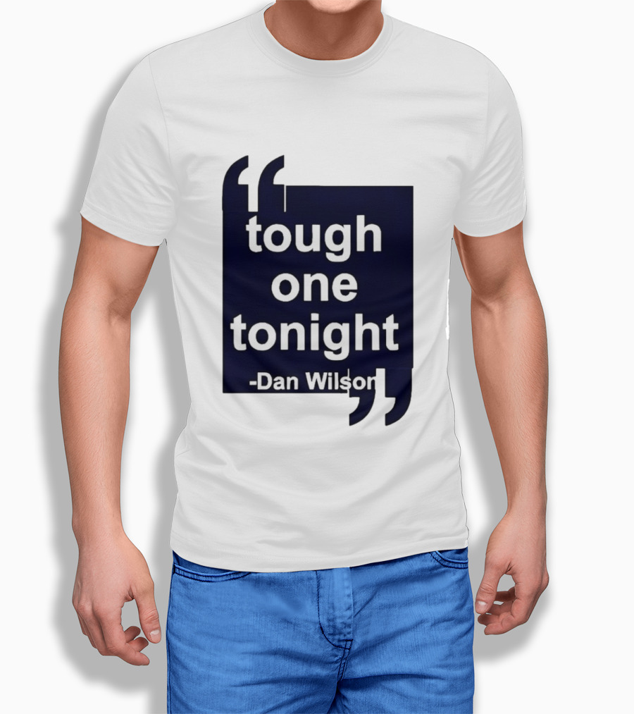 Dan Wilson Tough One Tonight Seattle Mariners Motivational T-Shirt