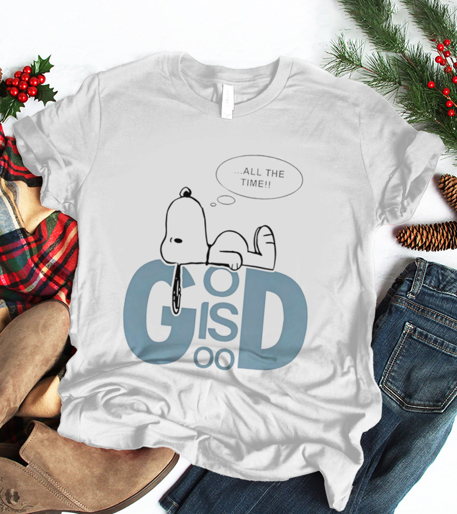God Is Good All The Time Snoopy Peanuts Comic Character Inspirational Message T-Shirt