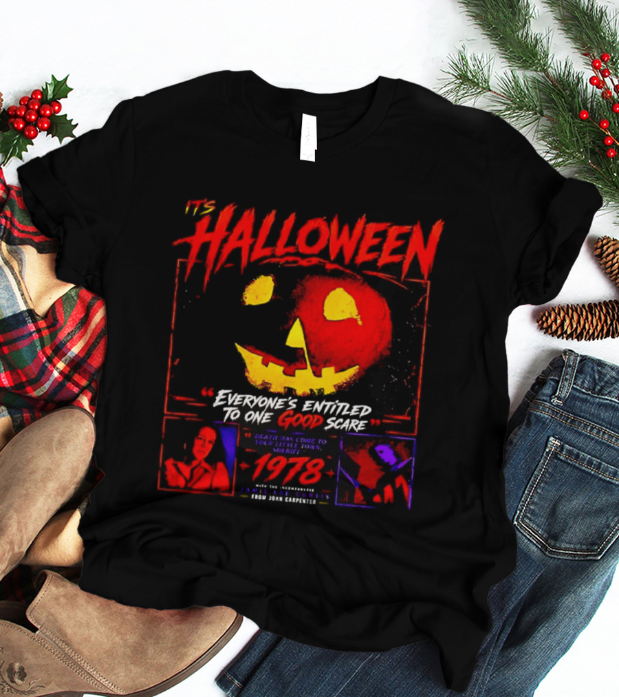 It's Halloween 1978 Everyone's Entitled To One Good Scare John Carpenter Jamie Lee Curtis T-Shirt
