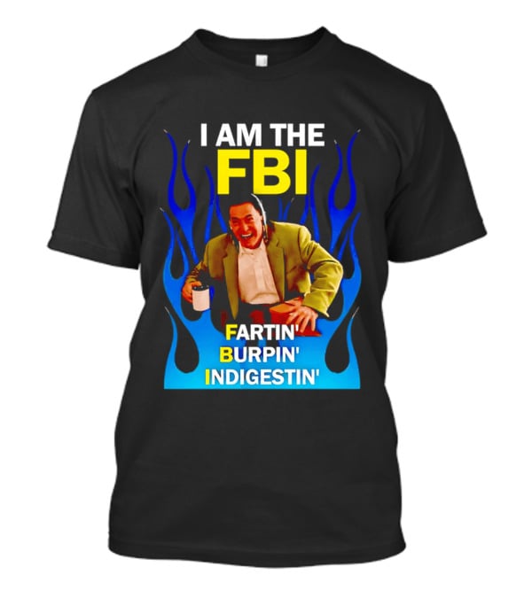 I Am The FBI Dale Cooper Fartin' Burpin' Indigestin' Flames T-Shirt