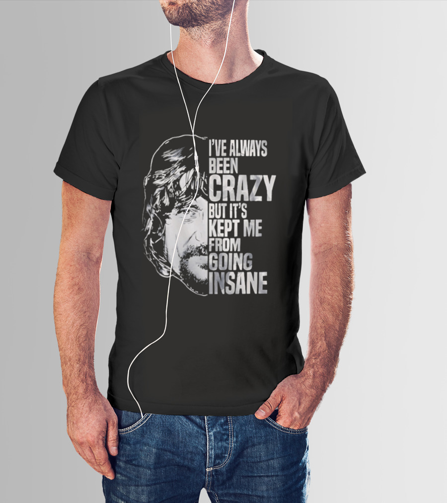 I've Always Been Crazy But It's Kept Me From Going Insane Waylon Jennings T-Shirt