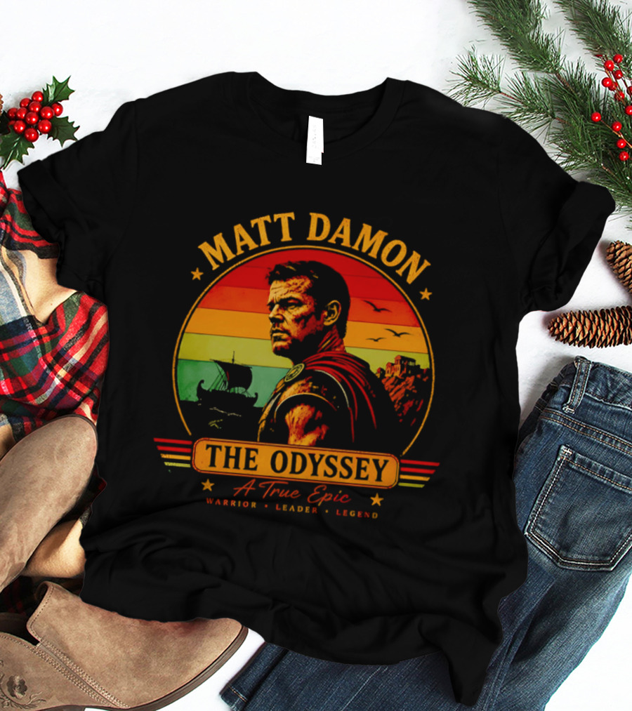 Matt Damon The Odyssey Warrior Leader Legend A True Epic T-Shirt