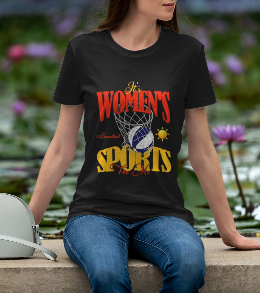 It's Women's Connecticut Sports For Me Basketball Sun And Net T-Shirt