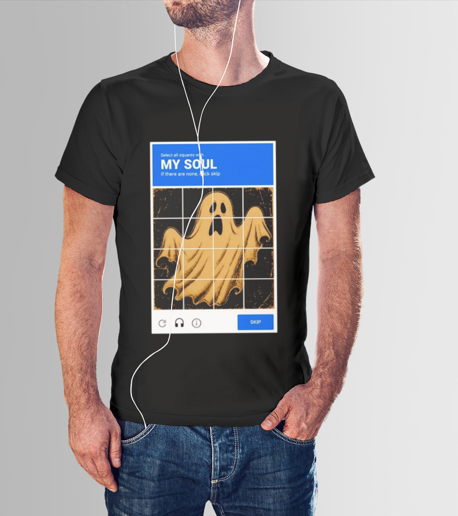My Soul Ghost Captcha Meme Select All Squares Internet Humor T-Shirt