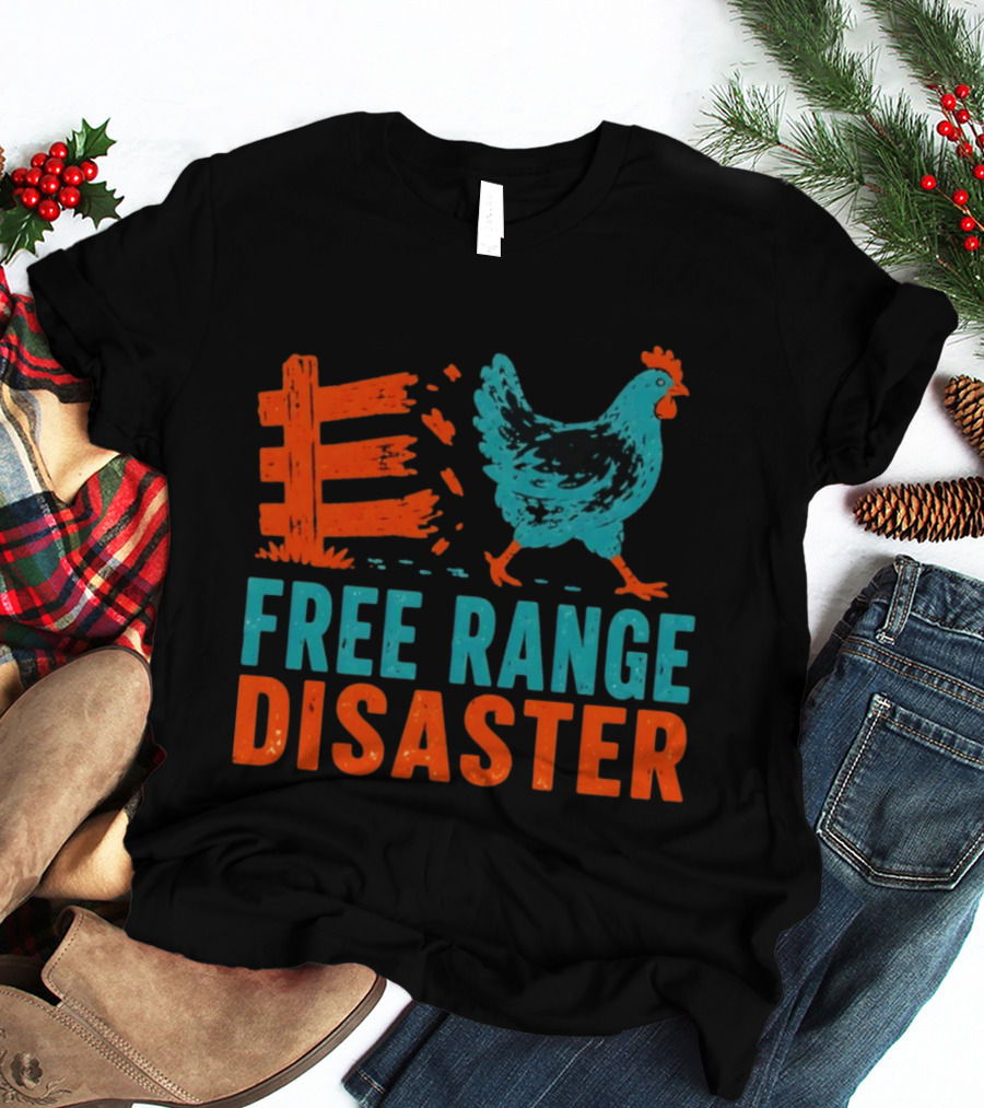 Free Range Disaster Chicken Fence Escape T-Shirt