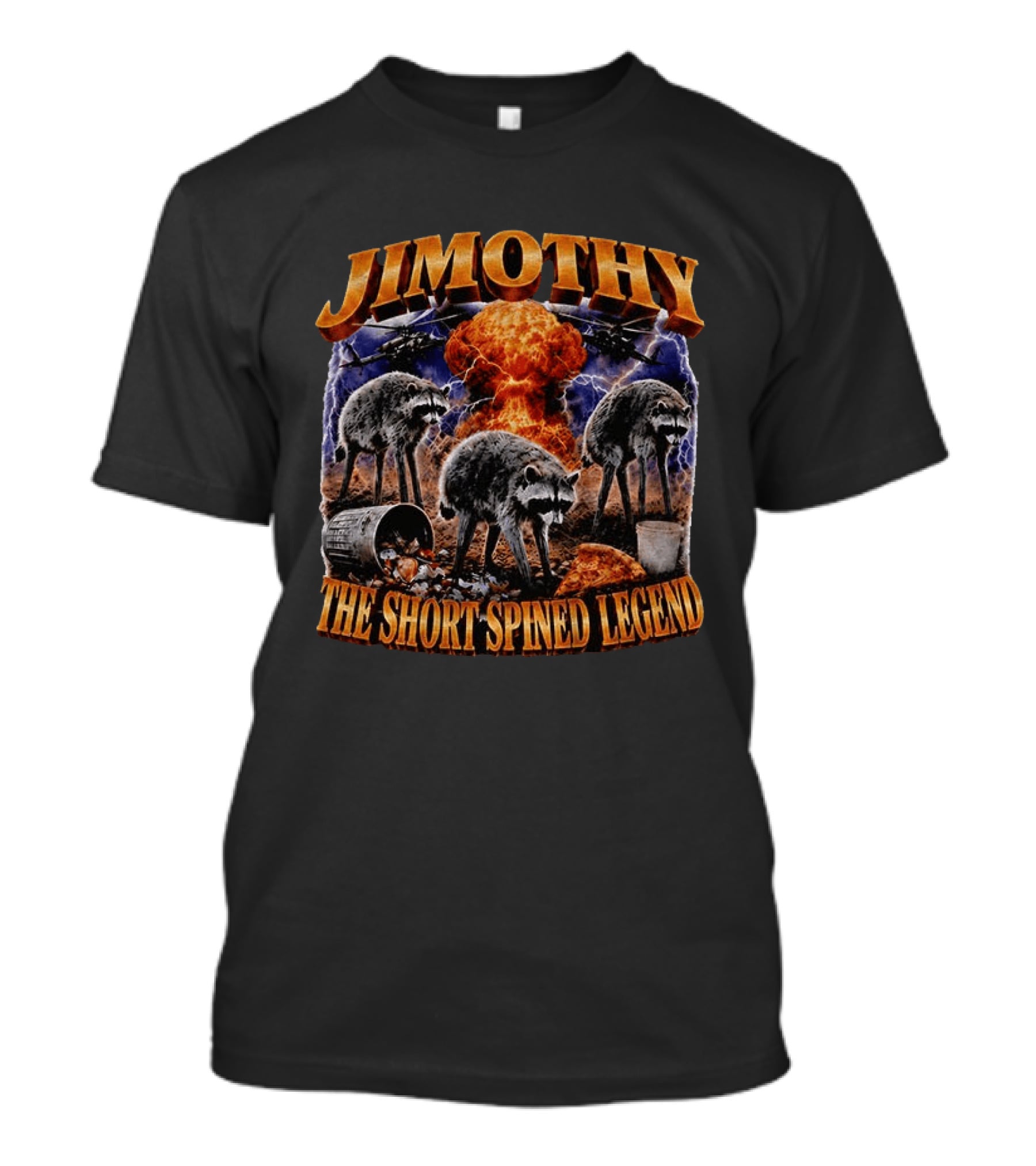 Jimothy Raccoon The Short Spined Legend Explosion With Helicopters And Trash Can T-Shirt