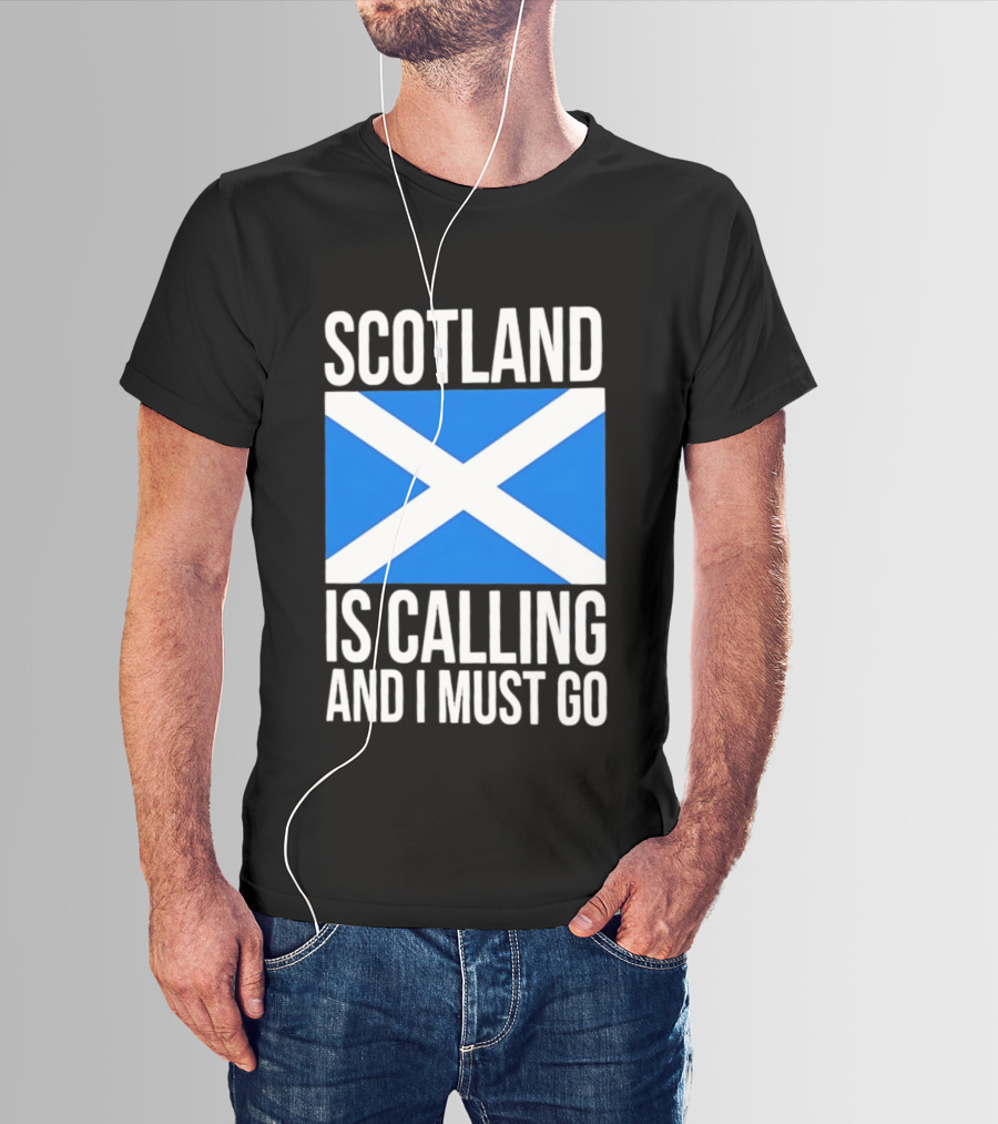 Scotland Is Calling And I Must Go Saint Andrew's Cross Flag T-Shirt