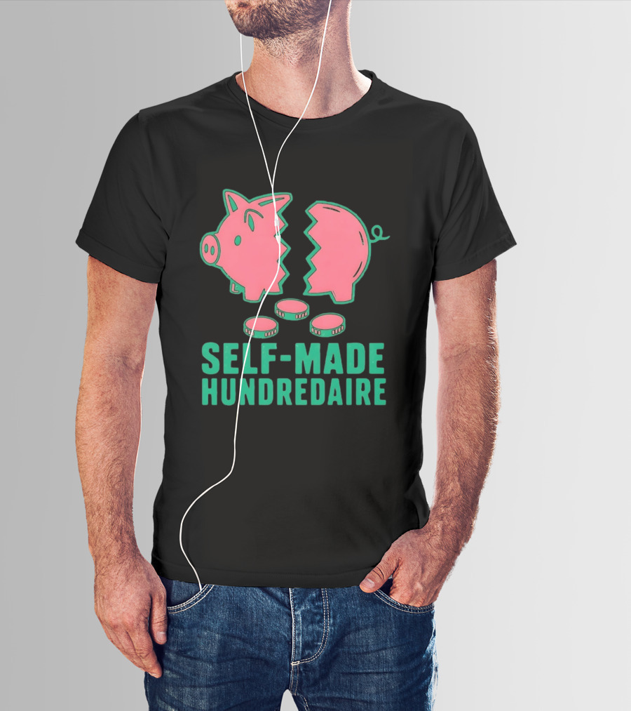 Self Made Hundredaire Piggy Bank Savings Motivation T-Shirt