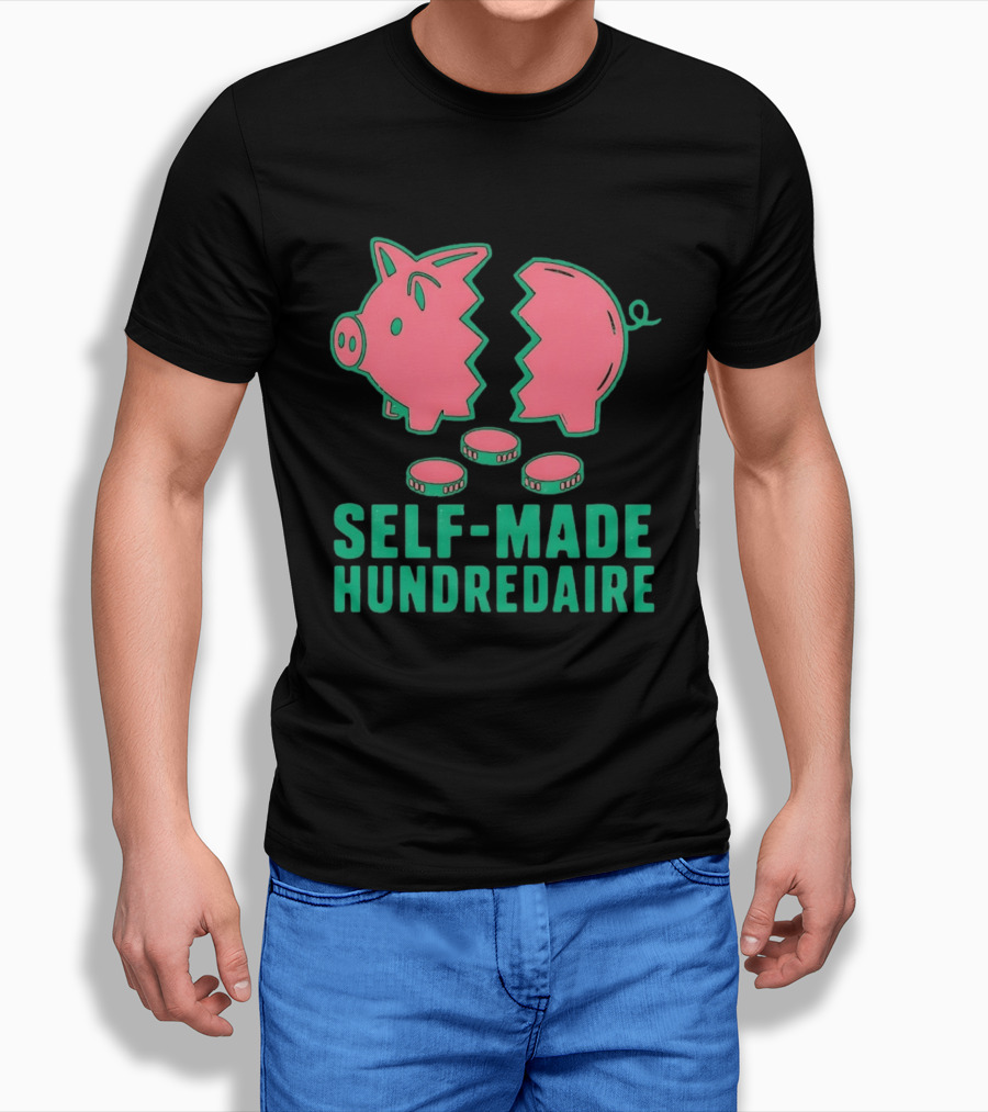 Self Made Hundredaire Piggy Bank Savings Motivation T-Shirt