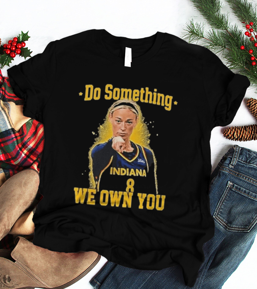 Do Something Indiana We Own You T-Shirt
