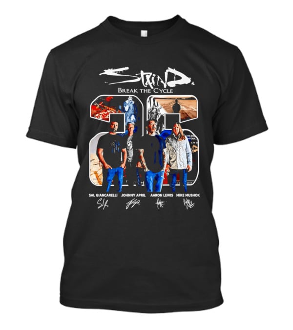 Staind Break The Cycle 25 Sal Giancarelli Johnny April Aaron Lewis Mike Mushok T-Shirt