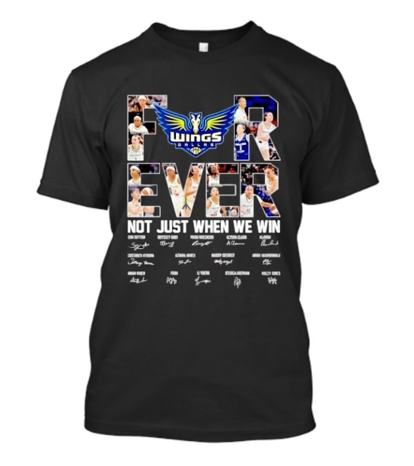 Sug Sutton Odyssey Sims Paige Bueckers Dallas Wings Forever Not Just When We Win T-Shirt