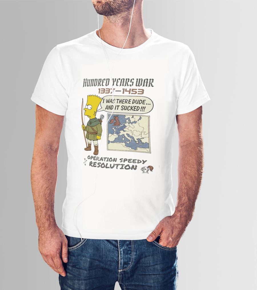 Hundred Years War 1337 1453 Bart Simpson Operation Speedy Resolution T-Shirt