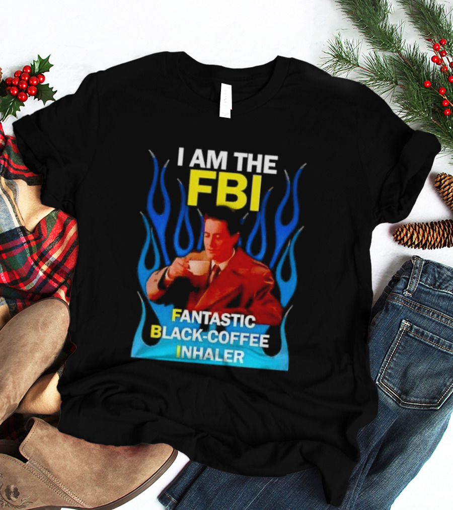 I Am The FBI Fantastic Black Coffee Inhaler Special Agent Dale Cooper T-Shirt