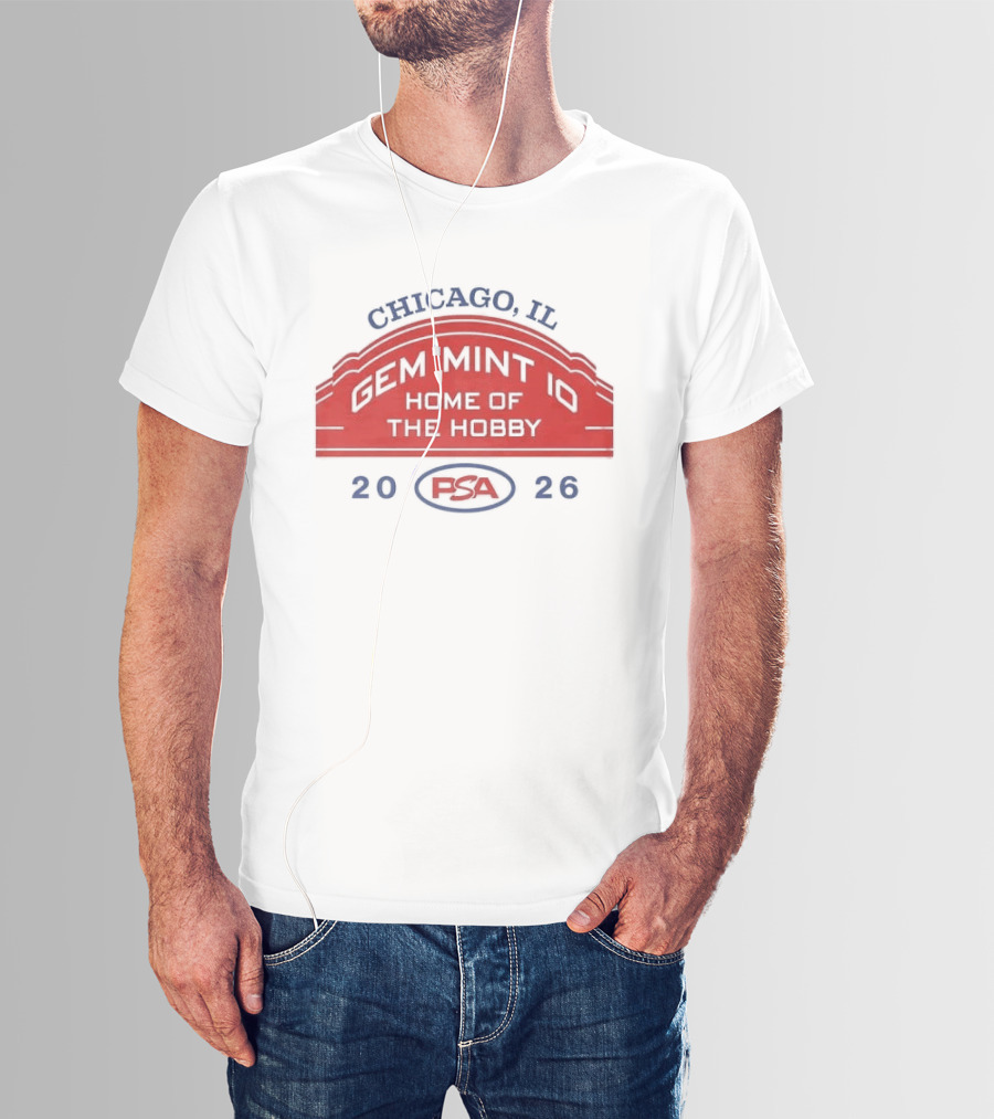 Chicago IL PSA Gem Mint 10 Home Of The Hobby 2026 T-Shirt