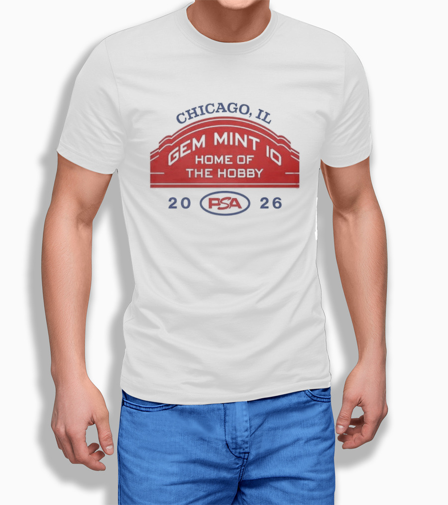 Chicago IL PSA Gem Mint 10 Home Of The Hobby 2026 T-Shirt