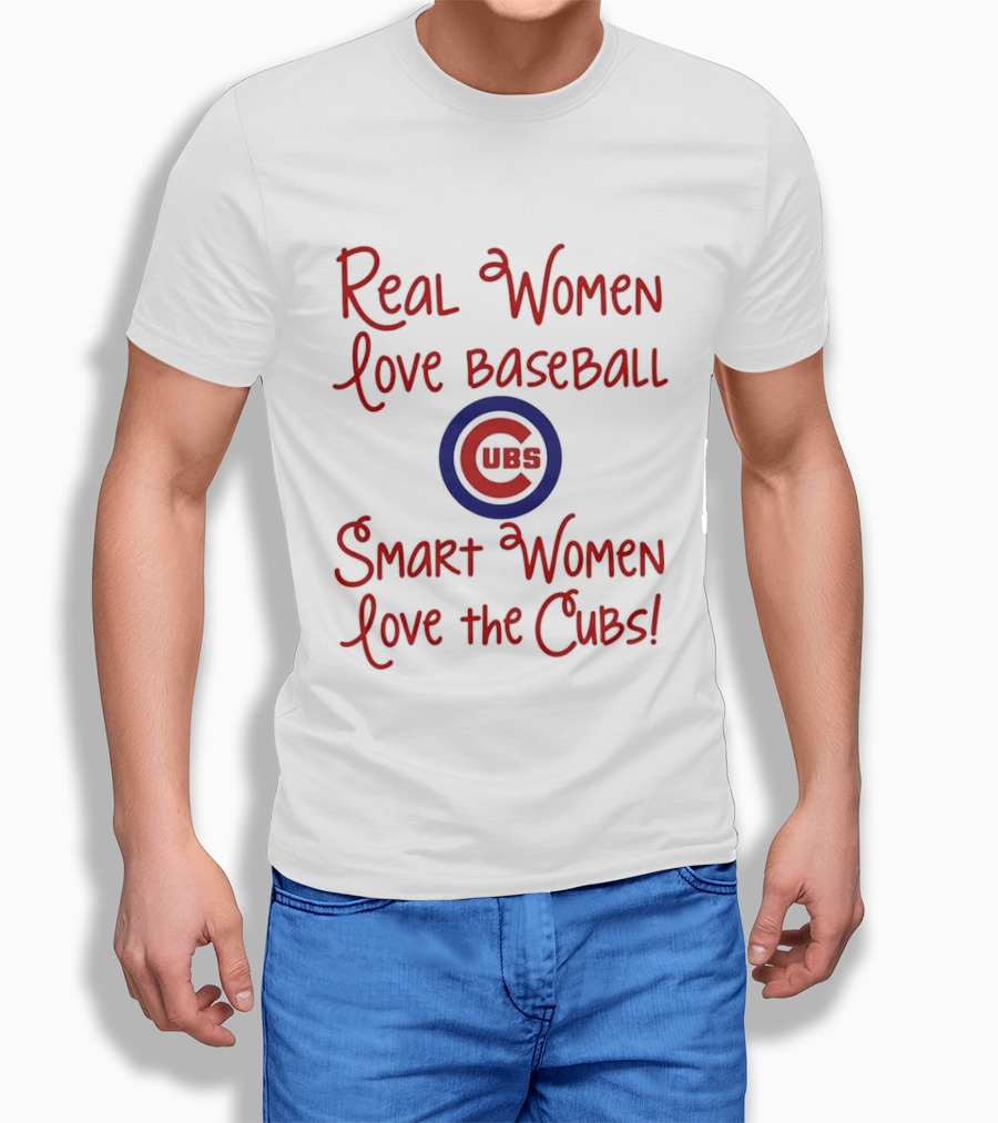 Real Women Love Baseball Smart Women Love The Cubs T-Shirt
