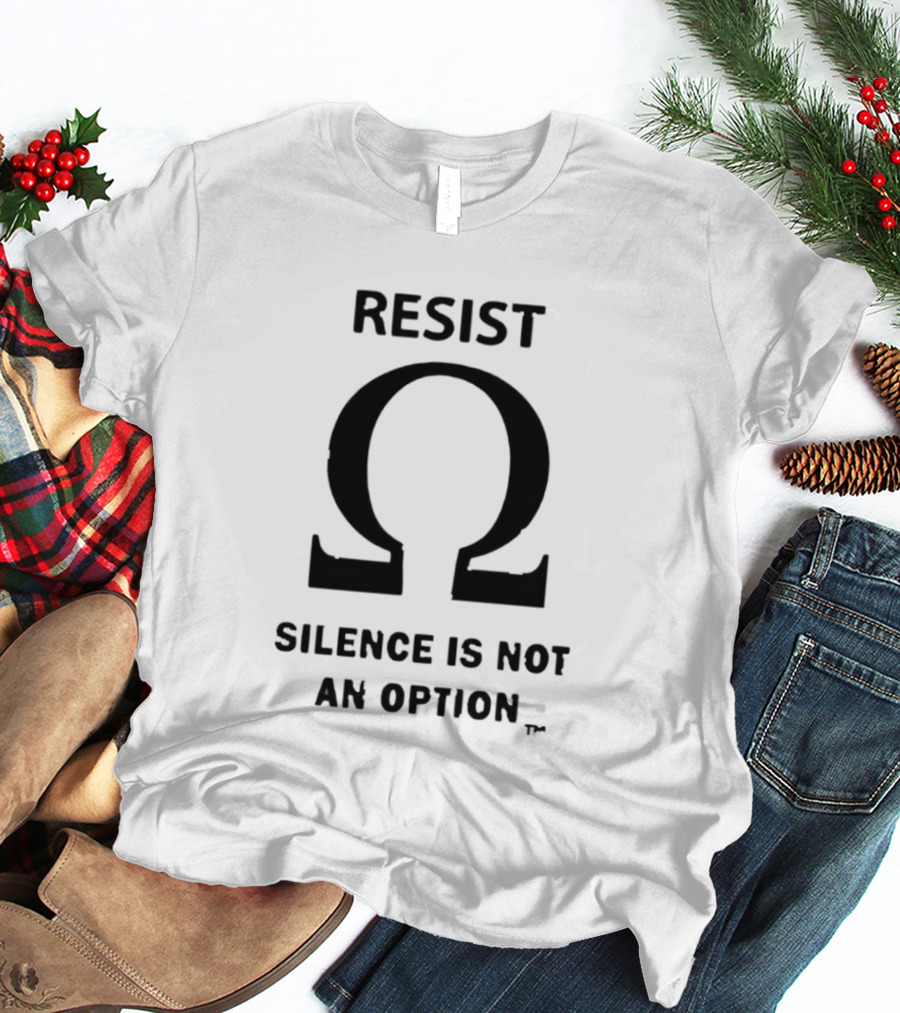 Resist Silence Is Not An Option Omega T-Shirt