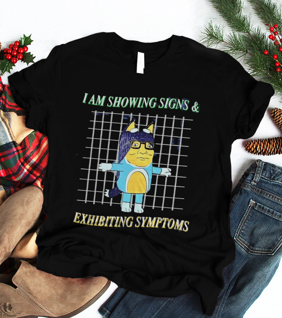Hank Hill Bluey I Am Showing Signs Exhibiting Symptoms Cross Grid T-Shirt