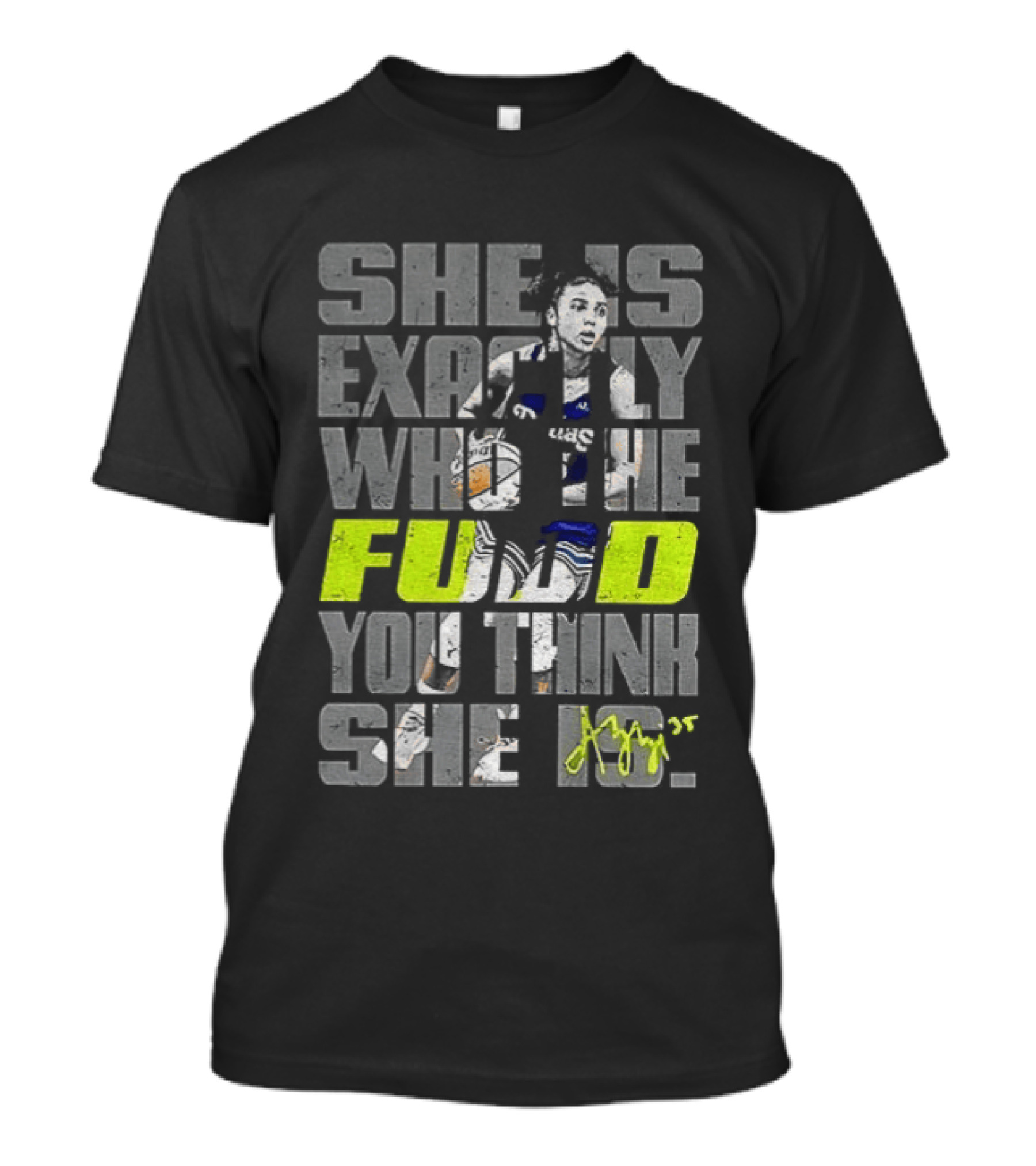 Azzi Fudd Dallas Wings Basketball She Is Exactly Who The Fudd You Think She Is T-Shirt