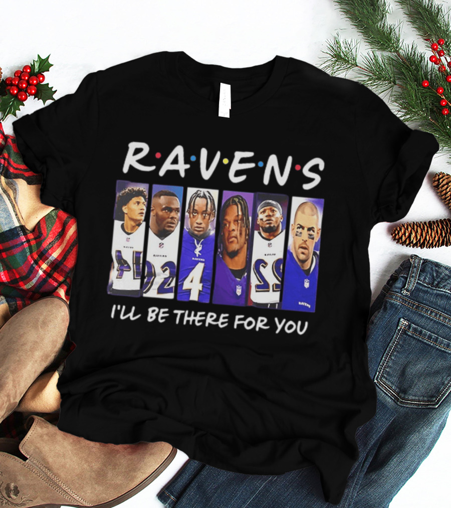 Ravens I'll Be There For You Baltimore Football Collage T-Shirt