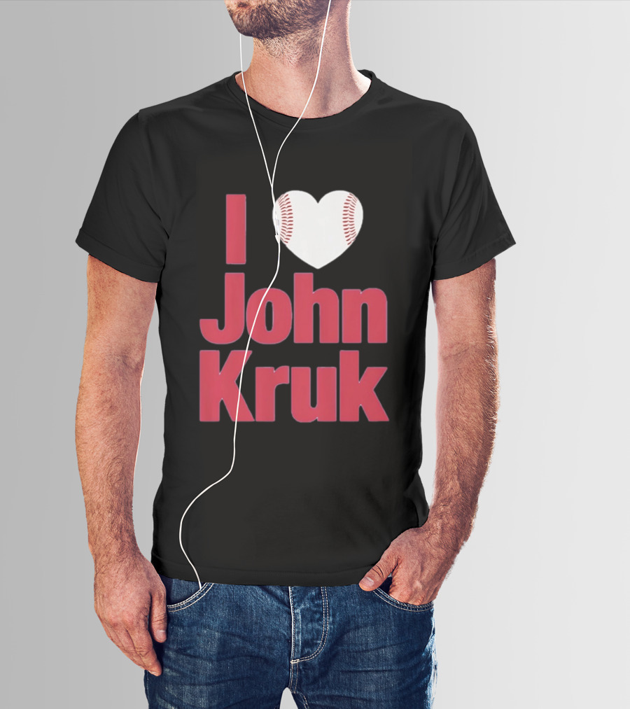 I Love John Kruk Baseball Philadelphia Phillies T-Shirt