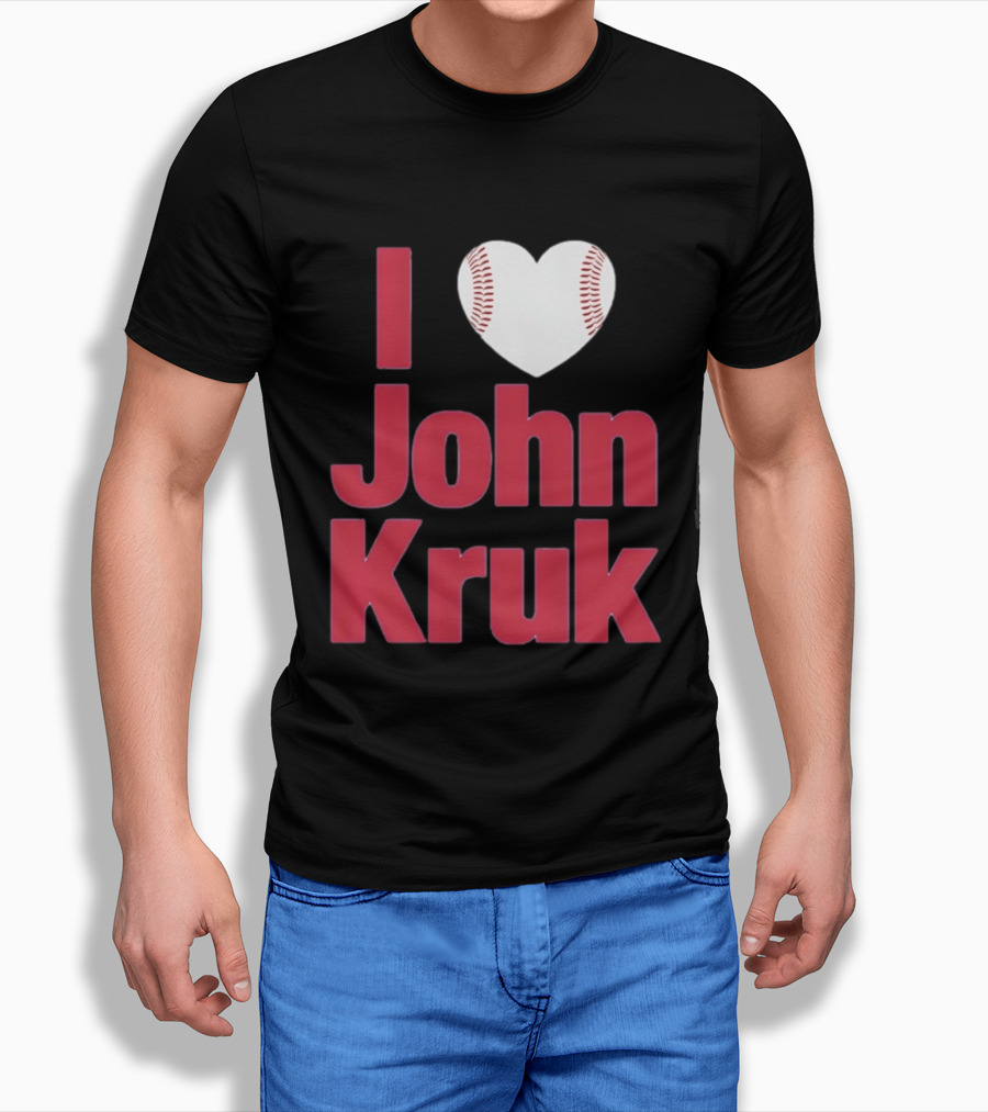 I Love John Kruk Baseball Philadelphia Phillies T-Shirt